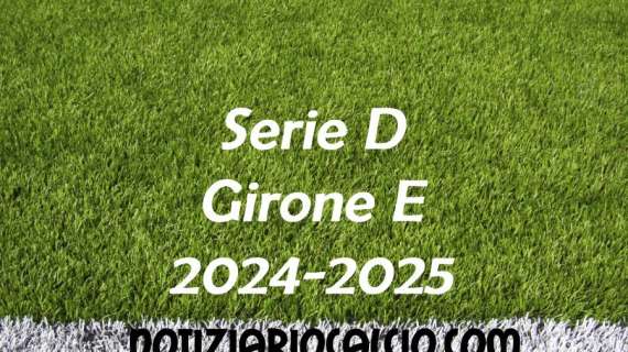 Serie D Girone E: risultati e marcatori degli anticipi. La classifica aggiornata