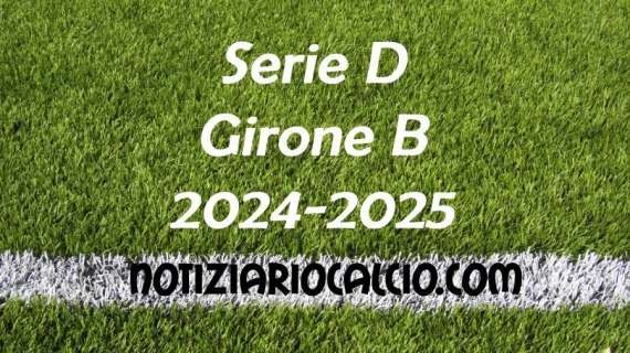 Serie D, la nuova classifica del Girone B dopo il turno infrasettimanale 