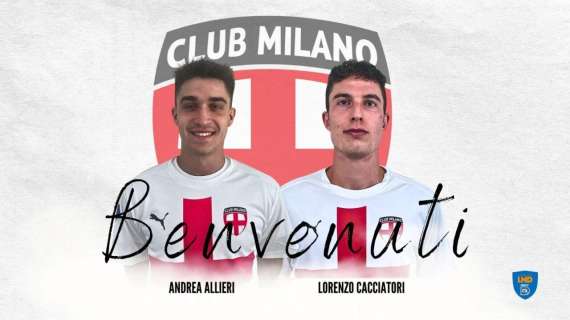 UFFICIALE: Doppio arrivo in casa Club Milano