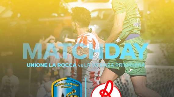 Ultimo test per l'Unione La Rocca: la Primavera del Vicenza per la rifinitura
