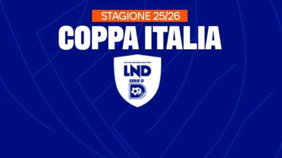 Coppa Italia Serie D: ufficializzati il Turno Preliminare ed il Primo Turno
