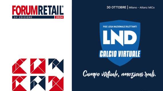 LND al Milano Forum Retail 2024 per il calcio virtuale e l’inclusione sociale 