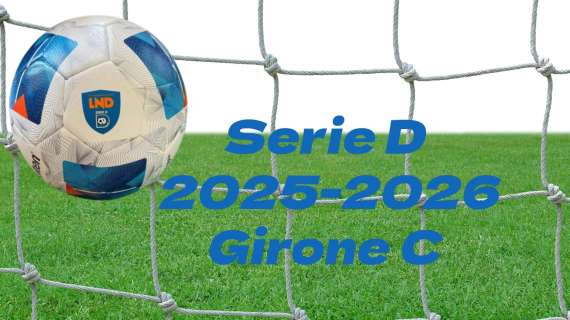 Serie D 2025-2026, il calendario completo del girone C