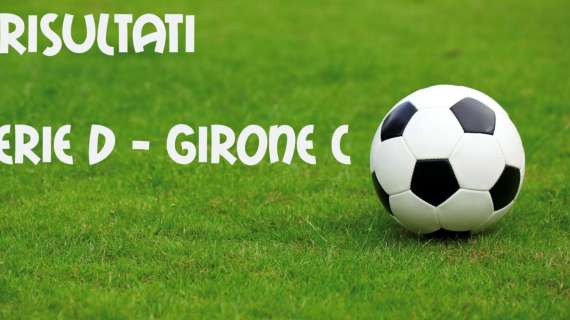 Serie D Girone C 15° turno, risultati e classifica