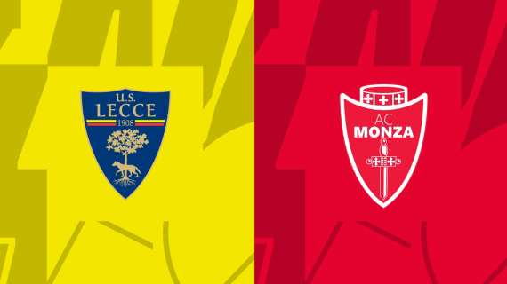 Serie A LIVE! Aggiornamenti in tempo reale con gol e marcatori di Lecce - Monza