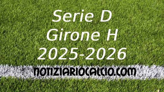 Serie D 2025-2026: nuova ipotesi sulla composizione del Girone H