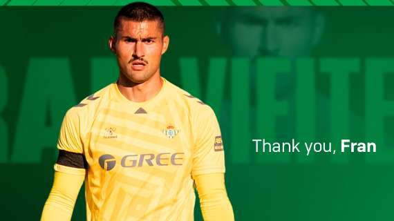 Il Real Betis saluta Fran Vieites: termina l'avventura del portiere galiziano