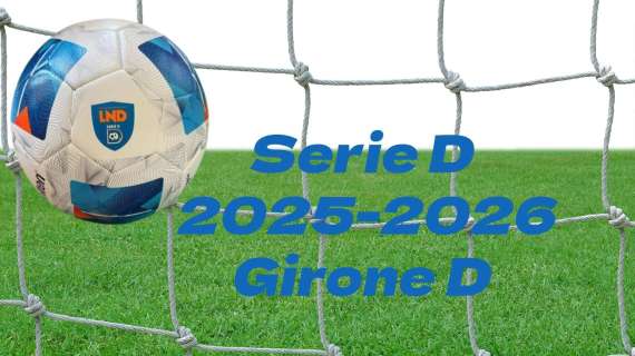Serie D 2025-2026, il calendario completo del girone D
