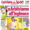 L'apertura del Corriere dello Sport con l'arbitro Doveri: "Arbitriamo all'inglese"