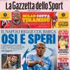 La Gazzetta dello Sport in apertura col Napoli: "Osi e speri"