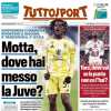 La prima pagina di Tuttosport: "Motta, dove hai messo la Juve?"