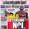 La Gazzetta dello Sport in apertura sulle parole di Maldini: "Leao lo teniamo noi"