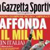 Gazzetta dello Sport in apertura: "Affonda il Milan (in Italia)"