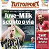 L'apertura di Tuttosport: "Juve-Milik, sconto o via". Ore decisive per il polacco
