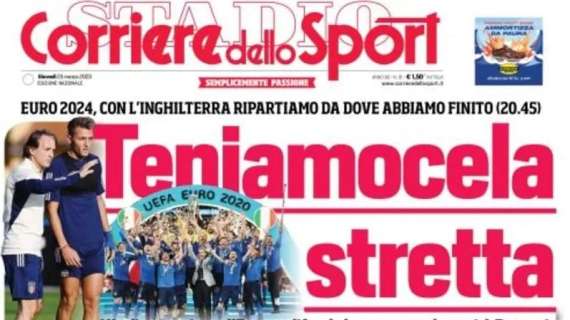 Corriere dello Sport sulla Nazionale: "Teniamocela stretta"