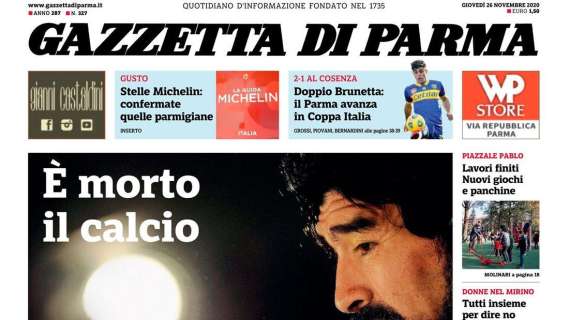 Gazzetta di Parma: "Doppio Brunetta, il Parma va" e "Maradona, è morto il calcio"