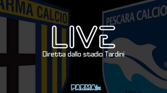 LIVE! Parma-Pescara 3-1, il Parma vola al quarto turno di Coppa Italia