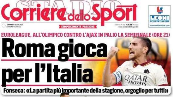 L'apertura del Corriere dello Sport: "Roma gioca per l'Italia". Stasera in campo con l'Ajax