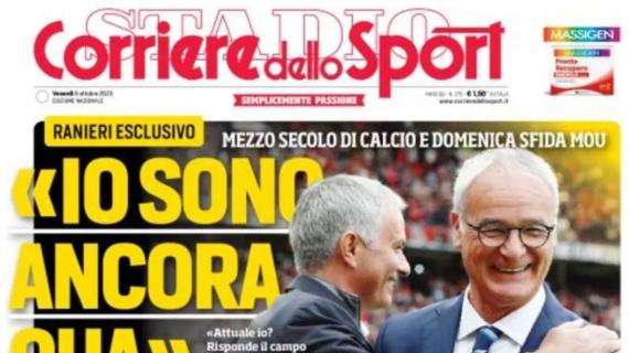 L'apertura del Corriere dello Sport: "Io sono ancora qua". Intervista a Ranieri