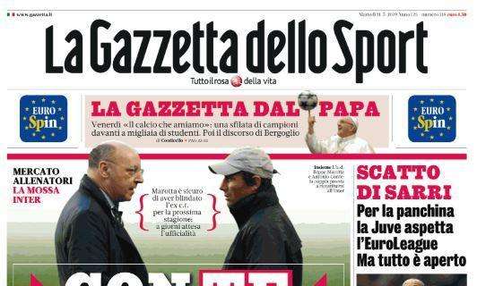 La Gazzetta dello Sport: “Inter, ConTe firmerò. Juve, scatto di Sarri"
