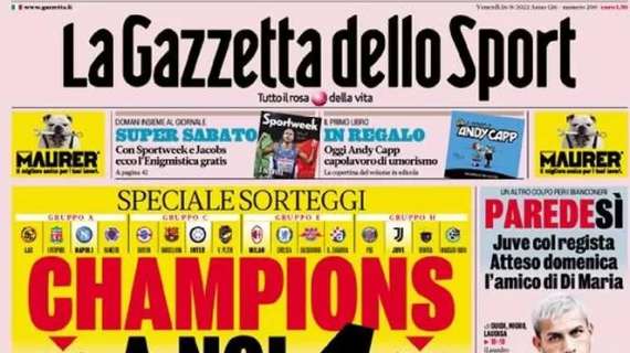 La Gazzetta dello Sport sui sorteggi: “Champions, a noi quattro”