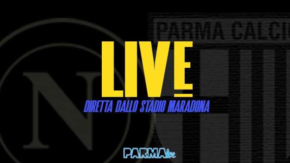 LIVE! Napoli-Parma 2-1: è finita, il Parma in dieci e senza portiere subisce la rimonta azzurra
