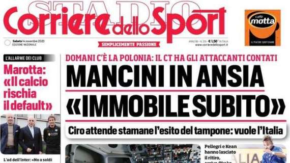 L'apertura del Corriere dello Sport: "Mancini in ansia: 'Immobile subito'"