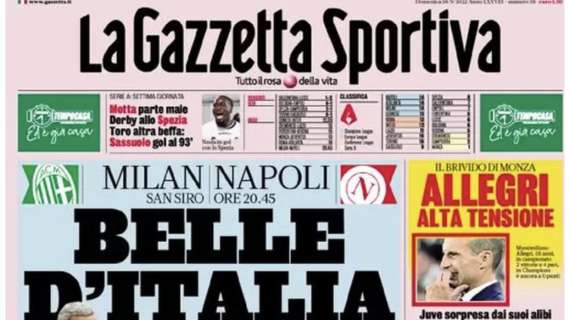 L'apertura de La Gazzetta dello Sport su Milan-Napoli: "Belle d'Italia"