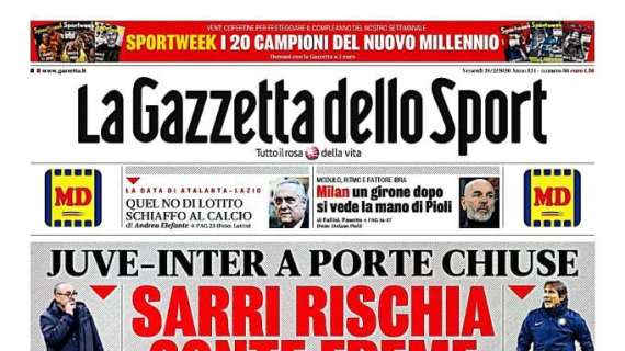 La Gazzetta dello Sport: "Juve-Inter: Sarri rischia, Conte freme"