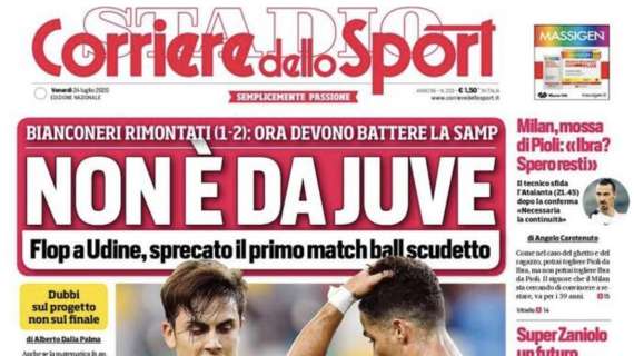 L'apertura del Corriere dello Sport: "Non è da Juve"