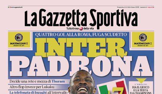 L'apertura de La Gazzetta Sportiva: "Inter Padrona. Quattro gol alla Roma, è fuga Scudetto"