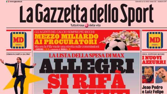 La Gazzetta dello Sport sul mercato bianconero: “Allegri si rifà la Juve”