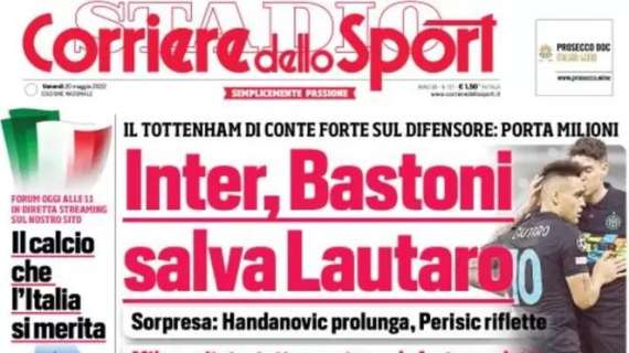 L'apertura del CorSport: "Inter, Bastoni salva Lautaro". Il Tottenham forte sul difensore