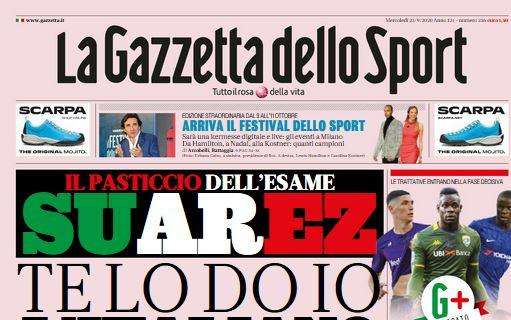 La Gazzetta dello Sport: "Suarez, te lo do io l'italiano"