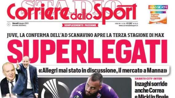 Allegri-Juve avanti insieme, Il Corriere dello Sport in prima pagina: "Superlegati"