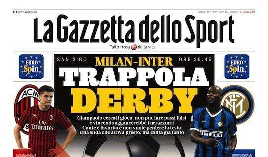 L'apertura della Gazzetta dello Sport: "Trappola derby"