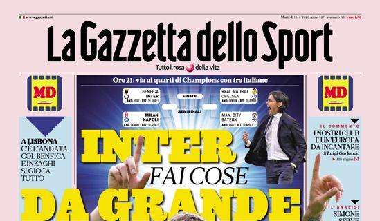 La Gazzetta dello Sport in apertura sull'Inter in Champions: "Fai cose da grande"