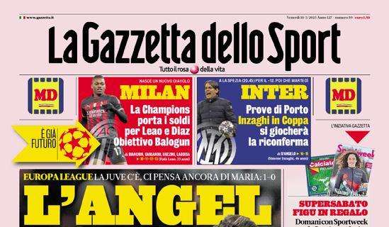 Juventus ok in Europa League con Di Maria. La Gazzetta dello Sport apre: "L'Angel vola"