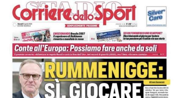 Corriere dello Sport: "Rummenigge: sì giocare" e "Tutti in ritiro"