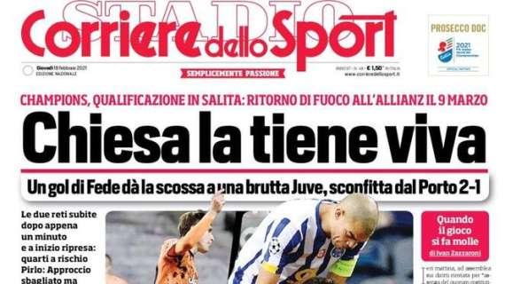 L'apertura del Corriere dello Sport su Porto-Juve: "Chiesa la tiene viva"