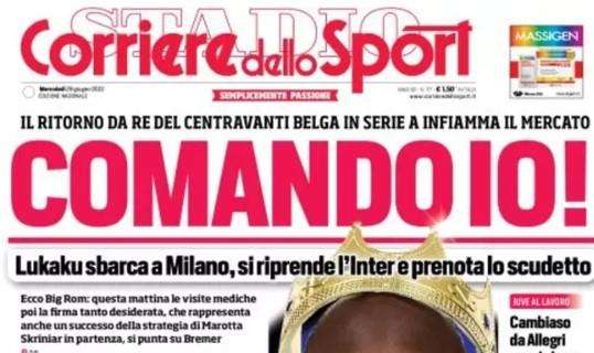 L'apertura del Corriere dello Sport su Lukaku: "Comando io!"
