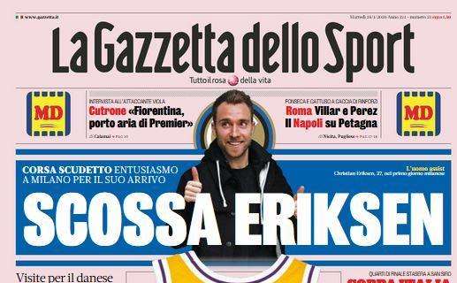 La Gazzetta dello Sport: "Scossa Eriksen"