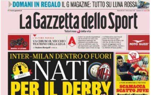 La Gazzetta dello Sport su Inter-Milan: "Nati per il derby"