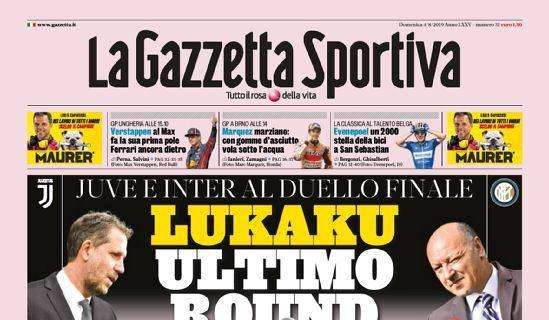La Gazzetta dello Sport: "Lukaku, ultimo round"