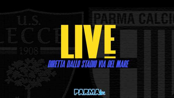 LIVE! Lecce-Parma 2-2, è finita una gara folle. Due gol nel recupero, all'ultima azione Hainaut pareggia