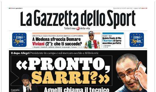 La Gazzetta dello Sport: "Juventus: pronto, Sarri? E l'Inter va su Chiesa"