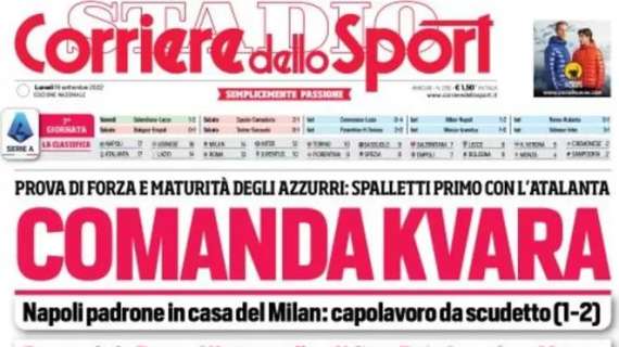 L'apertura del Corriere dello Sport: "Comanda Kvara". Napoli padrone in casa del Milan