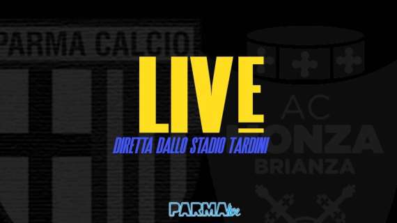 LIVE! Parma-Monza 2-1: VALEEEEEENTIIIIII!!! Il Parma la vince all'ultima palla!