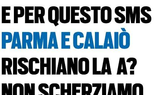 Tuttosport durissimo: "E per questo SMS il Parma rischia la A? Non scherziamo"