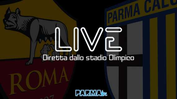 LIVE! Roma-Parma finisce 3-0: brutti segnali dagli uomini di Liverani, mai in partita
